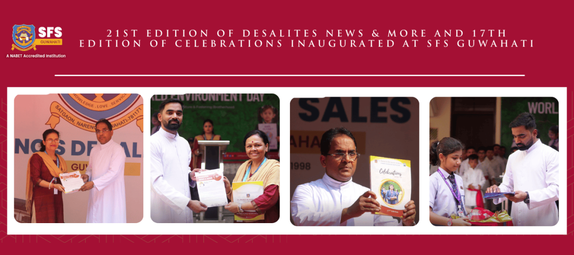 21st-edition-of-desalites-news-more-and-17th-edition-of-celebrations-inaugurated-at-sfs-guwahati